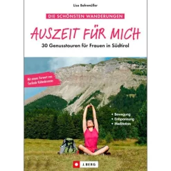 J.Berg - 30 Genusstouren für Frauen in Südtirol - Wanderführer